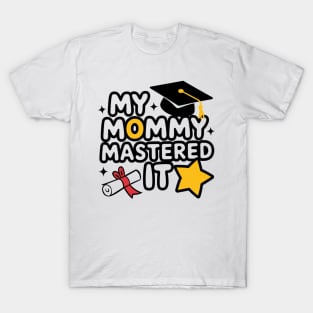 Masters Graduation My Mommy Mastered It Class of 2025 T-Shirt